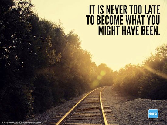 It Is Never Too Late To Become What You Might Have Been Inspirational Quotes Collated By Phil Stubbs
