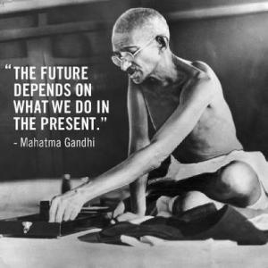 Gandhi future present quote